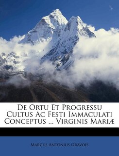 Front cover_de Ortu Et Progressu Cultus AC Festi Immaculati Conceptus ... Virginis Mariæ