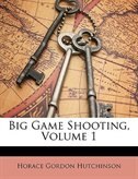 Front cover_Big Game Shooting, Volume 1