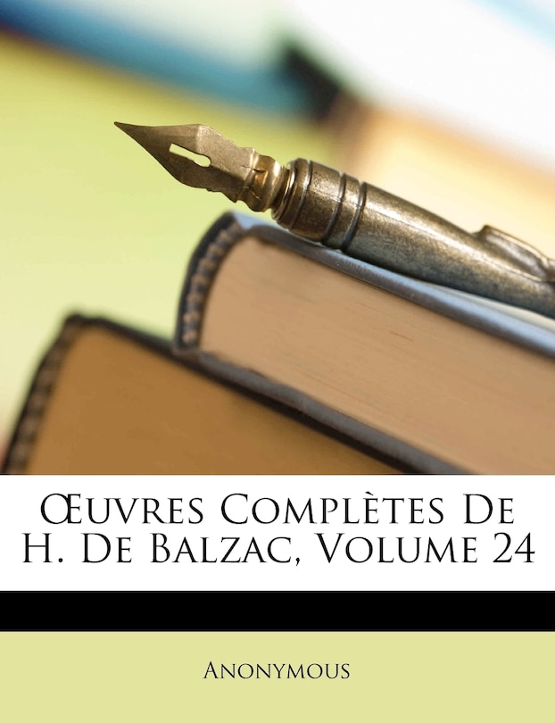 OEuvres Complètes De H. De Balzac, Volume 24