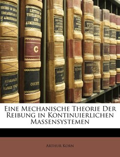 Front cover_Eine Mechanische Theorie Der Reibung In Kontinuierlichen Massensystemen