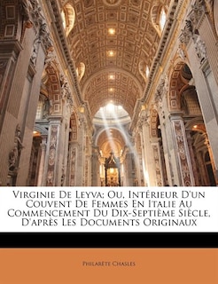 Couverture_Virginie De Leyva; Ou, Intérieur D'un Couvent De Femmes En Italie Au Commencement Du Dix-Septième Siècle, D'après Les Documents Originaux