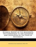 Biennial Report of the Minnesota Tax Commission to the Governor and Legislature of the State of Minnesota