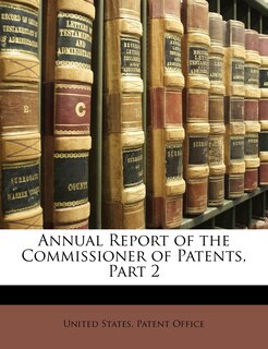 Couverture_Annual Report of the Commissioner of Patents, Part 2