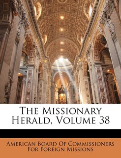 Couverture_The Missionary Herald, Volume 38