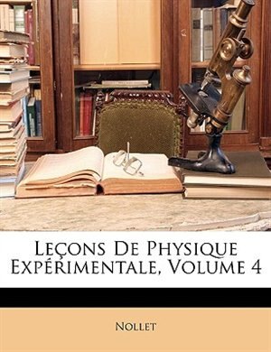 Front cover_Leçons De Physique Expérimentale, Volume 4
