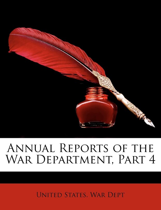 Front cover_Annual Reports of the War Department, Part 4