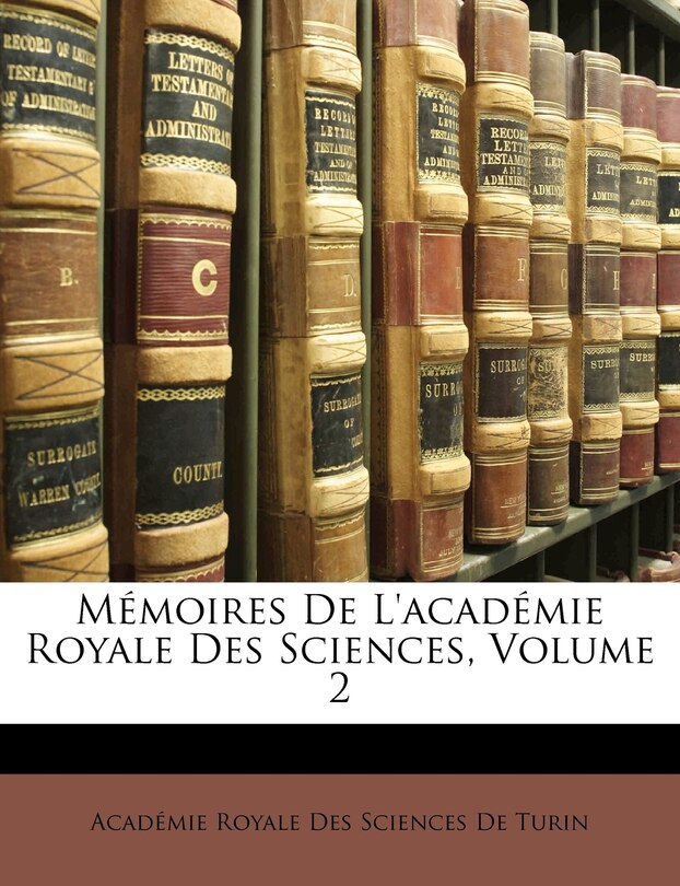 Mémoires De L'académie Royale Des Sciences, Volume 2