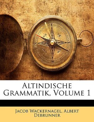 Front cover_Altindische Grammatik, Volume 1