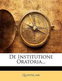 De Institutione Oratoria...