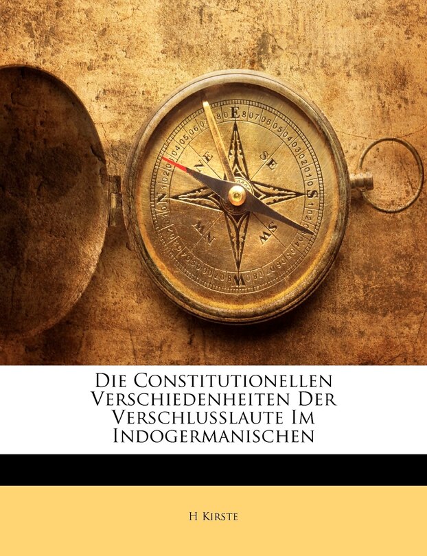Front cover_Die Constitutionellen Verschiedenheiten Der Verschlusslaute Im Indogermanischen