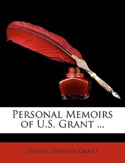 Personal Memoirs of U.S. Grant ...