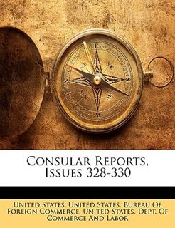 Consular Reports, Issues 328-330