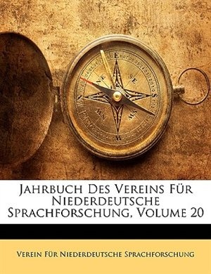 Jahrbuch Des Vereins Für Niederdeutsche Sprachforschung, Volume 20