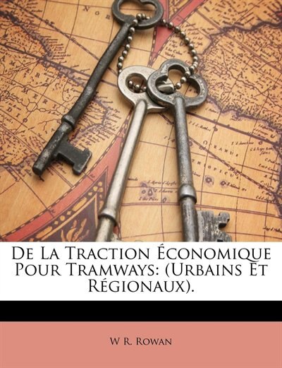 De La Traction Économique Pour Tramways: (Urbains Et Régionaux).