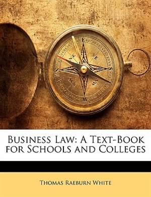 Business Law: A Text-Book for Schools and Colleges