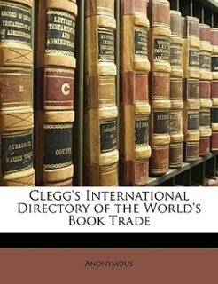 Front cover_Clegg's International Directory of the World's Book Trade