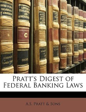 Couverture_Pratt's Digest of Federal Banking Laws