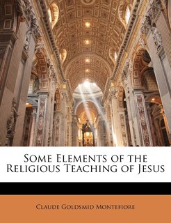 Front cover_Some Elements of the Religious Teaching of Jesus