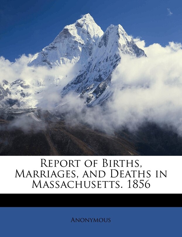 Couverture_Report of Births, Marriages, and Deaths in Massachusetts. 1856