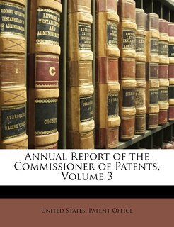 Front cover_Annual Report of the Commissioner of Patents, Volume 3