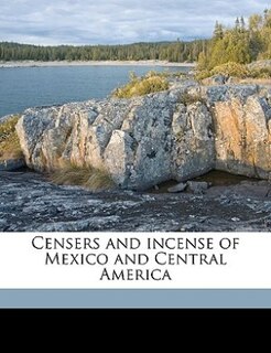 Couverture_Censers And Incense Of Mexico And Central America