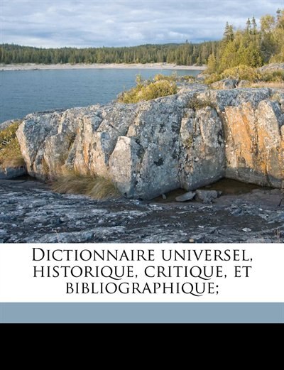 Couverture_Dictionnaire Universel, Historique, Critique, Et Bibliographique; Volume 9