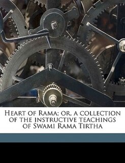 Front cover_Heart of Rama; or, a collection of the instructive teachings of Swami Rama Tirtha