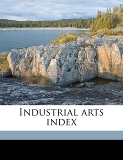 Front cover_Industrial Arts Index Volume 1917