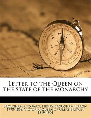 Letter To The Queen On The State Of The Monarchy Volume Talbot Collection Of British Pamphlets