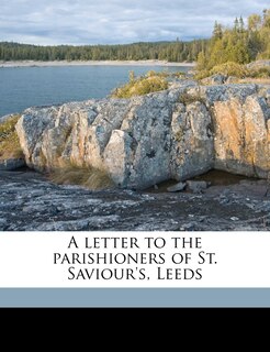 Front cover_A Letter To The Parishioners Of St. Saviour's, Leeds Volume Talbot Collection Of British Pamphlets