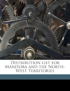 Couverture_Distribution list for Manitoba and the North-West Territories