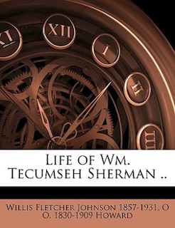 Front cover_Life of Wm. Tecumseh Sherman ..