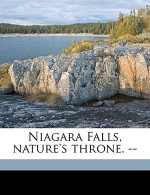 Front cover_Niagara Falls, nature's throne. --