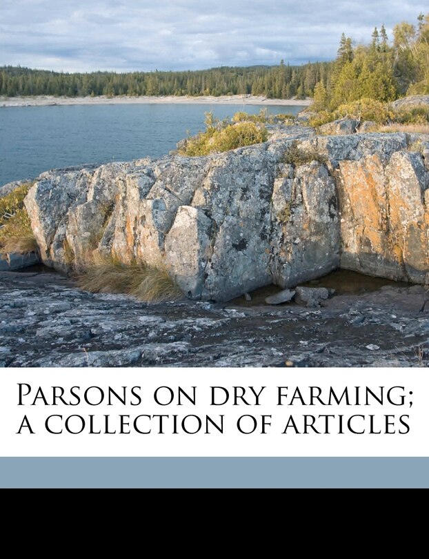 Front cover_Parsons on dry farming; a collection of articles