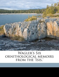 Front cover_Wagler's Six Ornithological Memoirs From The 'isis.'