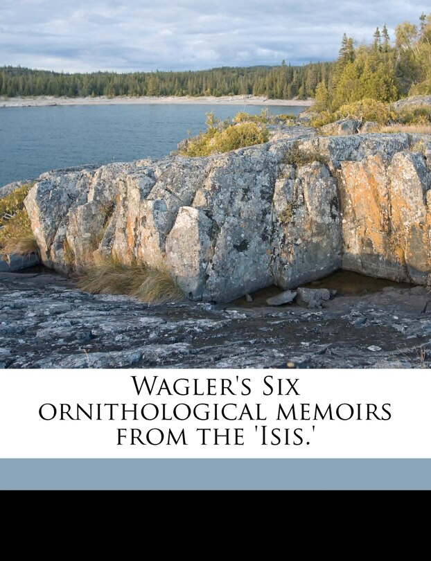 Front cover_Wagler's Six Ornithological Memoirs From The 'isis.'