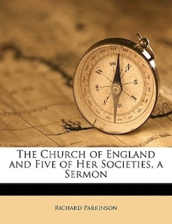 Front cover_The Church of England and Five of Her Societies, a Sermon