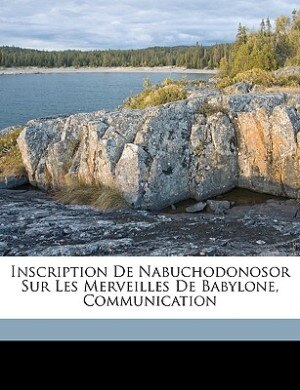 Couverture_Inscription De Nabuchodonosor Sur Les Merveilles De Babylone, Communication