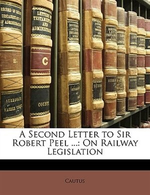 Couverture_A Second Letter to Sir Robert Peel ...