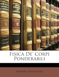 Fisica De' Corpi Ponderabili