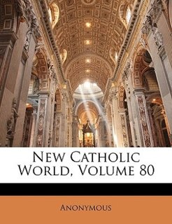 Front cover_New Catholic World; Volume 80
