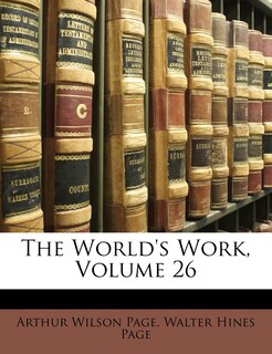 Front cover_The World's Work, Volume 26