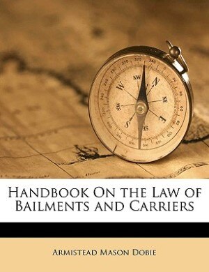 Front cover_Handbook On The Law Of Bailments And Carriers