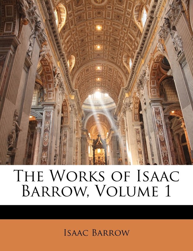 Front cover_The Works Of Isaac Barrow, Volume 1