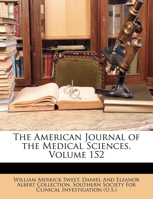 The American Journal of the Medical Sciences, Volume 152