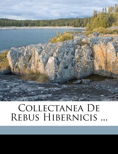 Couverture_Collectanea De Rebus Hibernicis ...
