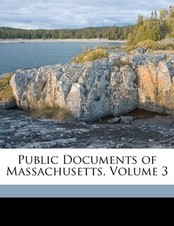 Public Documents of Massachusetts, Volume 3