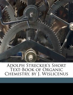 Front cover_Adolph Strecker's Short Text-Book of Organic Chemistry, by J. Wislicenus