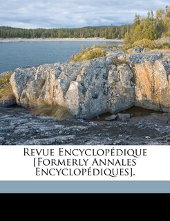 Revue Encyclopédique [Formerly Annales Encyclopédiques].