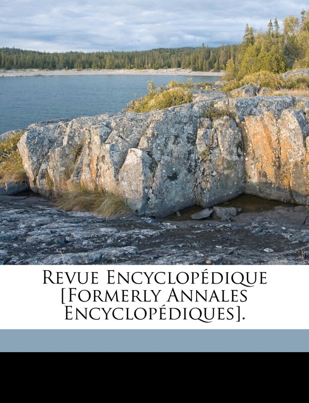Revue Encyclopédique [Formerly Annales Encyclopédiques].